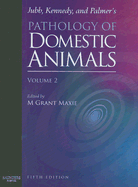 Jubb, Kennedy, and Palmer's Pathology of Domestic Animals: Volume 2