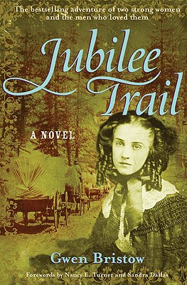 Jubilee Trail: Volume 3 - Bristow, Gwen, and Turner, Nancy E (Foreword by), and Dallas, Sandra (Foreword by)