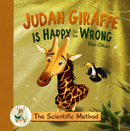 Judah Giraffe Is Happy to Be Wrong: The Scientific Method