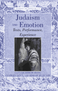 Judaism and Emotion: Texts, Performance, Experience
