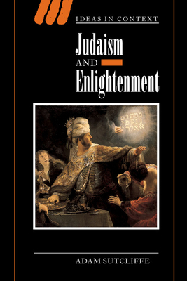 Judaism and Enlightenment - Sutcliffe, Adam
