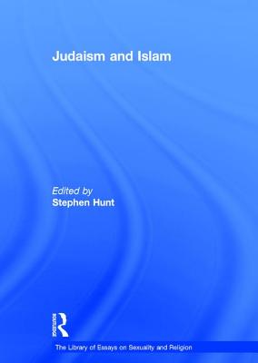 Judaism and Islam - Hunt, Stephen (Editor)