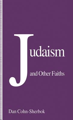 Judaism and Other Faiths - Cohn-Sherbok, D.