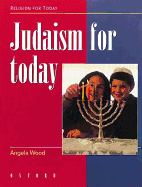 Judaism for Today - Wood, Angela, and Wright, Chris (Series edited by)