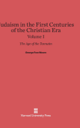 Judaism in the First Centuries of the Christian Era: The Age of the Tannaim, Volume I