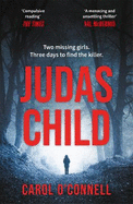 Judas Child: a compulsive and gripping thriller with a twist to take your breath away