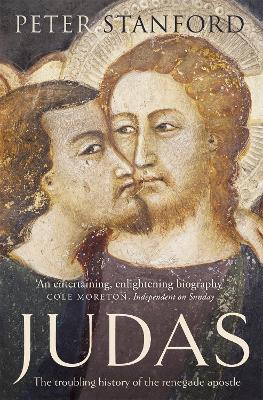 Judas: The troubling history of the renegade apostle - Stanford, Peter