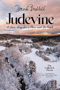 Judevine: A Love Song for a Place and Its People: The Collected Poems