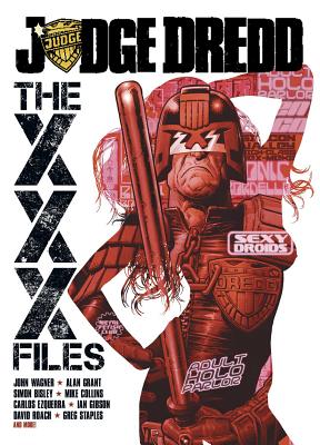 Judge Dredd: The XXX Files - Wagner, John, and Grant, Alan