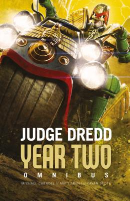 Judge Dredd: Year Two - Carroll, Michael, and Smith, Matthew, and Scott, Cavan