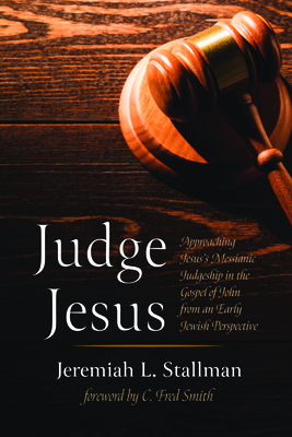 Judge Jesus - Stallman, Jeremiah L, and Smith, C Fred (Foreword by)