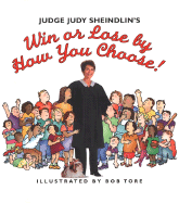 Judge Judy Sheindlin's Win or Lose by How You Choose