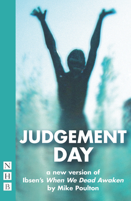 Judgement Day - Ibsen, Henrik, and Poulton, Mike (Adapted by)