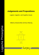 Judgements and Propositions: Logical, Linguistic, and Cognitive Issues - Bab, Sebastian (Editor), and Gartner, Hans-Martin (Contributions by), and Kelter, Stephanie (Contributions by)