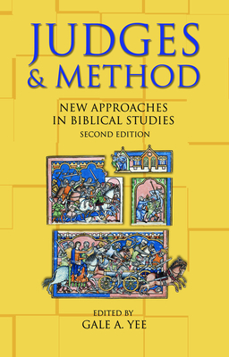 Judges and Method: New Approaches in Biblical Studies, Second Edition - Yee, Gale a (Editor)