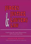 Judges & Justice & Lawyers & Law: Exploring the Legal Dimensions of Fiction and Film