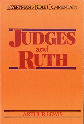 Judges & Ruth- Everyman's Bible Commentary - Lewis, Arthur