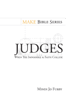 Judges: When the Impossible and Faith Collide