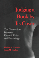 Judging a Book by Its Cover: The Connection between Physical Traits and Psychology