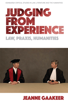 Judging from Experience: Law, Praxis, Humanities - Gaakeer, Jeanne