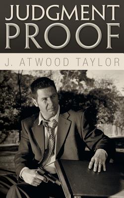 Judgment Proof - Atwood Taylor, J