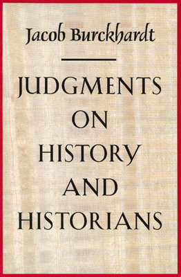 Judgments on History and Historians - Burckhardt, Jacob