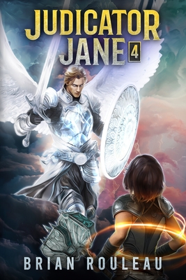 Judicator Jane 4: A LitRPG Adventure - Rouleau, Brian