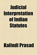 Judicial Interpretation of Indian Statutes
