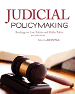 Judicial Policymaking: Readings on Law, Politics and Public Policy (Revised Edition)