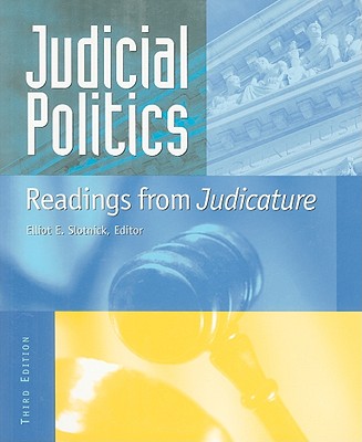 Judicial Politics: Readings from Judicature - Slotnick, Elliot E (Editor)