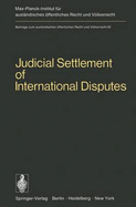 Judicial Settlement of International Disputes: International Court of Justice Other Courts and Tribunals Arbitration and Conciliation