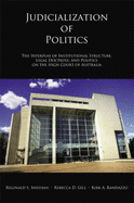 Judicialization of Politics: The Interplay of Institutional Structure, Legal Doctrine, and Politics on the High Court of Australia