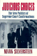 Judicious Choices: The New Politics of Supreme Court Confirmation