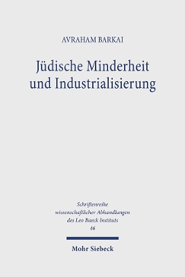 Judische Minderheit Und Industrialisierung: Demographie, Berufe Und Einkommen Der Juden in Westdeutschland 1850-1914 - Barkai, Avraham, and Barkai-Lasker, Schoschanna (Contributions by)