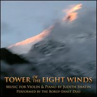 Judith Shatin: Tower of the Eight Winds - Borup-Ernst Duo; Hasse Borup (violin); Mary Kathleen Ernst (piano)