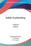 Judith Trachtenberg: A Novel (1891)