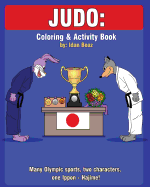 Judo: Coloring and Activity Book: Judo is one of Idan's interests. He has authored various of Coloring & Activity books which giving to children the path to learn about the values of the physical arts. Some of the published includes: Juggling and...