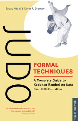Judo Formal Techniques: A Complete Guide to Kodokan Randori No Kata - Otaki, Tadao, and Draeger, Donn F