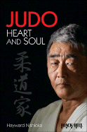 Judo Heart and Soul - Nishioka, Hayward, and Nishioka, Alicia (Foreword by)