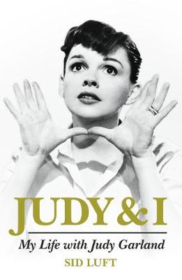 Judy and I: My Life with Judy Garland - Luft, Sidney, and Schmidt, Randy L.
