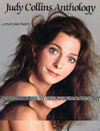Judy Collins Anthology (...Trust Your Heart): Piano/Vocal/Chords