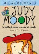 Judy Moody. La Vuelta Al Mundo En Ocho Das Y Medio / Judy Moody Around the World in 8 1/2 Days