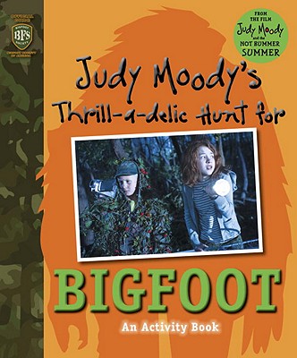 Judy Moody's Thrill-A-Delic Hunt for Bigfoot - Michalak, Jamie, and Fletcher, Kate, and Tenner, Suzanne (Photographer)