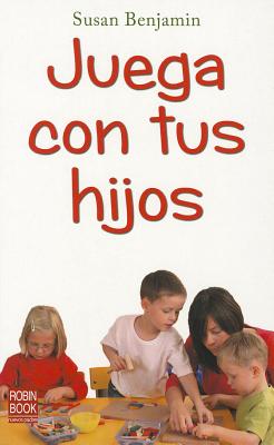 Juega Con Tus Hijos - Benjamin, Susan