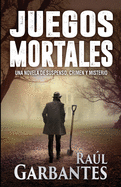 Juegos Mortales: Una novela de suspenso, crimen y misterio
