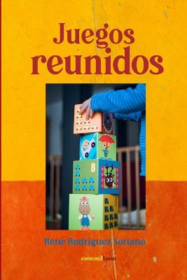 Juegos reunidos - Rodr?guez Soriano, Ren?