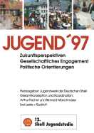 Jugend '97: Zukunftsperspektiven Gesellschaftliches Engagement Politische Orientierungen