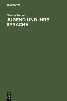 Jugend Und Ihre Sprache - Henne, Helmut