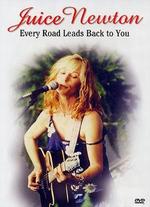 Juice Newton: Every Road Leads Back to You