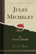 Jules Michelet (Classic Reprint)